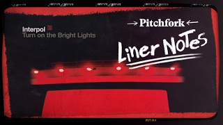 Interpol's Turn on the Bright Lights in 5 Minutes