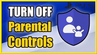 How to TURN OFF Parental Controls on PS5 & Don