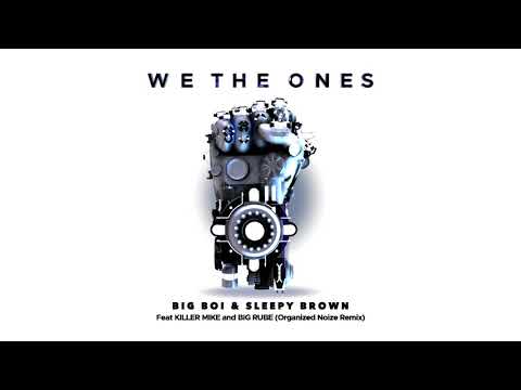 Big Boi, Sleepy Brown "We The Ones" ft. Killer Mike & Big Rube [Organized Noize Remix]