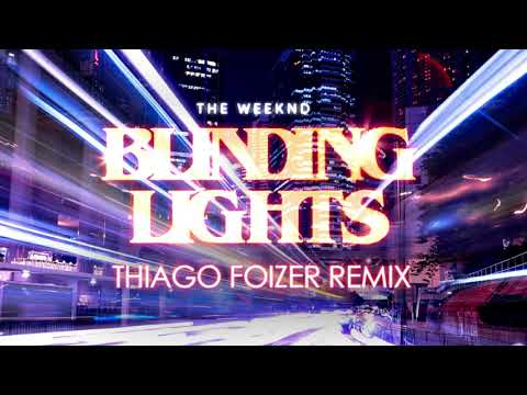 The Weeknd - Blinding Lights (Thiago Foizer Remix)