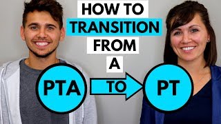 How To Transition From a Physical Therapist Assistant to a Physical Therapist