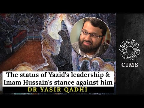 1/3 Status of Yazid's leadership & Imam Hussain's stance against him | Dr Yasir Qadhi | CIMS