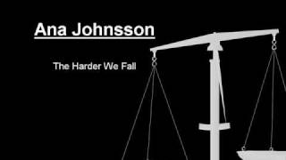 Ana Johnsson - The Harder We Fall (With Lyrics)