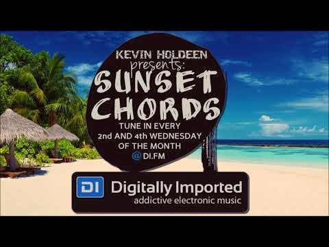 Kevin Holdeen - Sunset Chords 087 @ DI.FM 27.06.2018 MELODIC PROGRESSIVE HOUSe