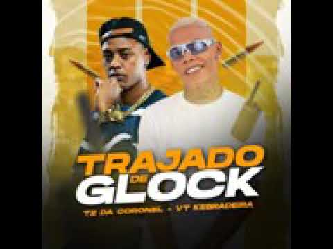 VT KEBRADEIRA / TZ DA CORONEL - TRAJADO DE GLOCK