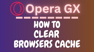How To Clear The Cache On The Opera GX Web Browser | Step-by-Step PC Tutorial 👍