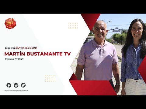 Especial SAN CARLOS SUD - Capítulo 01 - Martin Bustamante TV || Edición Nº 1958