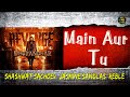 Main Aur Tu | Dhurandhar The Revenge | Shashwat Sachdev | Jasmine Sandlas | Reble