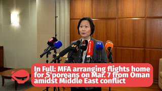 In Full: MFA arranging flights home for S'poreans on Mar. 7 from Oman amidst Middle East conflict