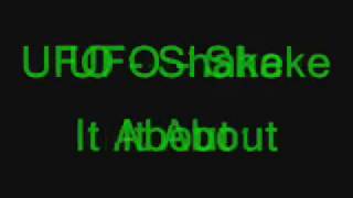UFO-Shake It About
