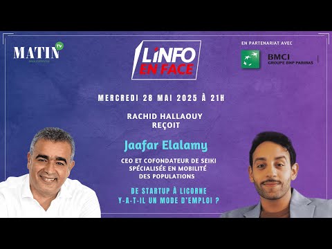 De la Start-up à la Licorne : la trajectoire expliquée par Jaafar Elalamy dans L’Info en Face