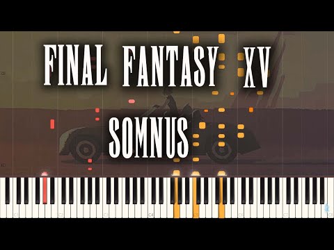 Final Fantasy XV - Somnus (Piano Synthesia)