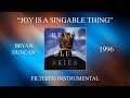 Bryan Duncan - Joy Is A Singable Thing (Filtered Instrumental)