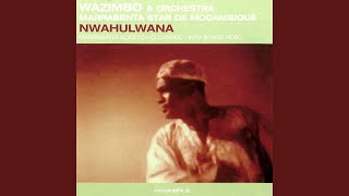 Musik-Video-Miniaturansicht zu Nwahulwana Songtext von Wazimbo & Orchestra Marrabenta Star De Mocambique