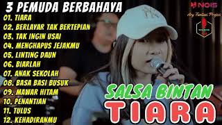 Download lagu TIARA (KRIS)-Salsa Bintan feat 3 Pemuda berbahaya FULL ALBUM TERBARU 2022 mp3