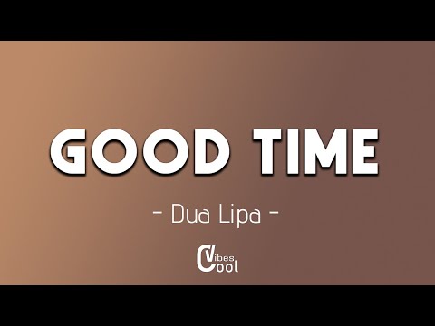 Dua Lipa - Good Times Lyrics (Jamie XX Rework)