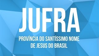 [Juventude Franciscana – JUFRA | Província do Santíssimo Nome de Jesus do Brasil]
