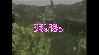 Ninajirachi - Start Small (Lamorn Remix)