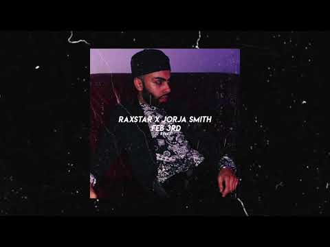 Raxstar x Jorja Smith - Feb 3rd (Remix)