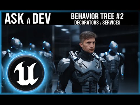 Ask a Dev | Behavior Tree Decorators & Services | Unreal Engine Tutorial