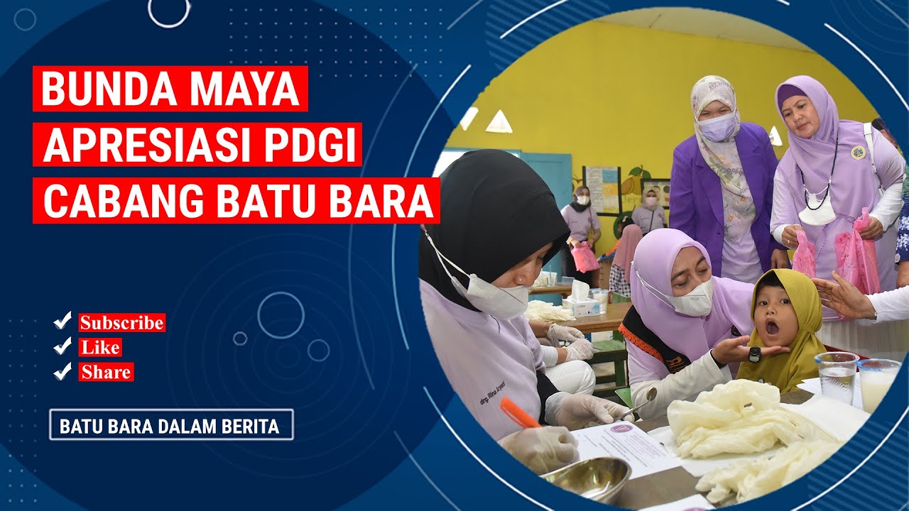 BUNDA MAYA APRESIASI PDGI CABANG BATU BARA