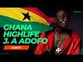Adaka Tiaa by J A Adofo : Ghana Highlife Legend . Ghanaian Funeral Song