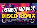 IKEMBOT MO BABY DISCO REMIX Viral TikTok 2024 Dj Johnrey