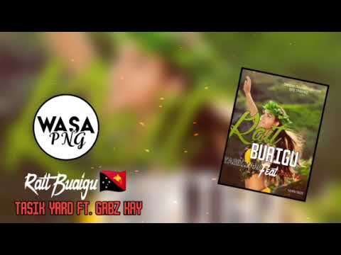 Rait Buaigu 🇵🇬(2020 Music)-Tasik Yard x Gabz Kay