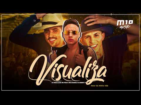DJ Wallace NK ft. MC’s Danilo & Henry P - Visualiza (M10 MUSIC)