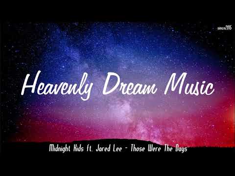 Midnight Kids ft. Jared Lee - Those Were The Days
