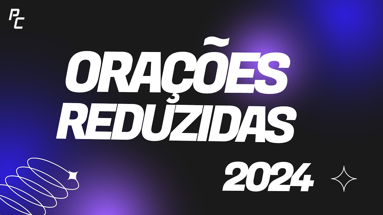 ORAÇÕES REDUZIDAS 2024