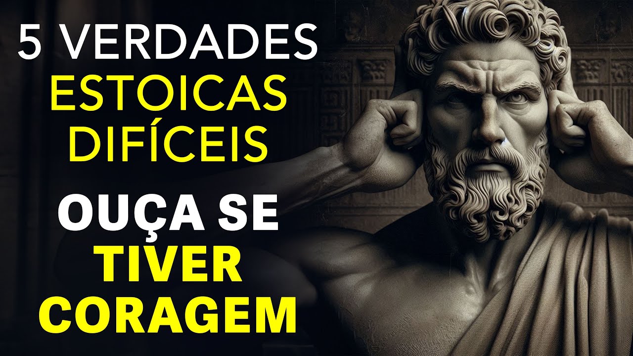 VERDADES ESTOICAS DIFÍCEIS DE OUVIR: 5 Lições Estoicas Difíceis Para Ter Uma Vida Mais Fácil