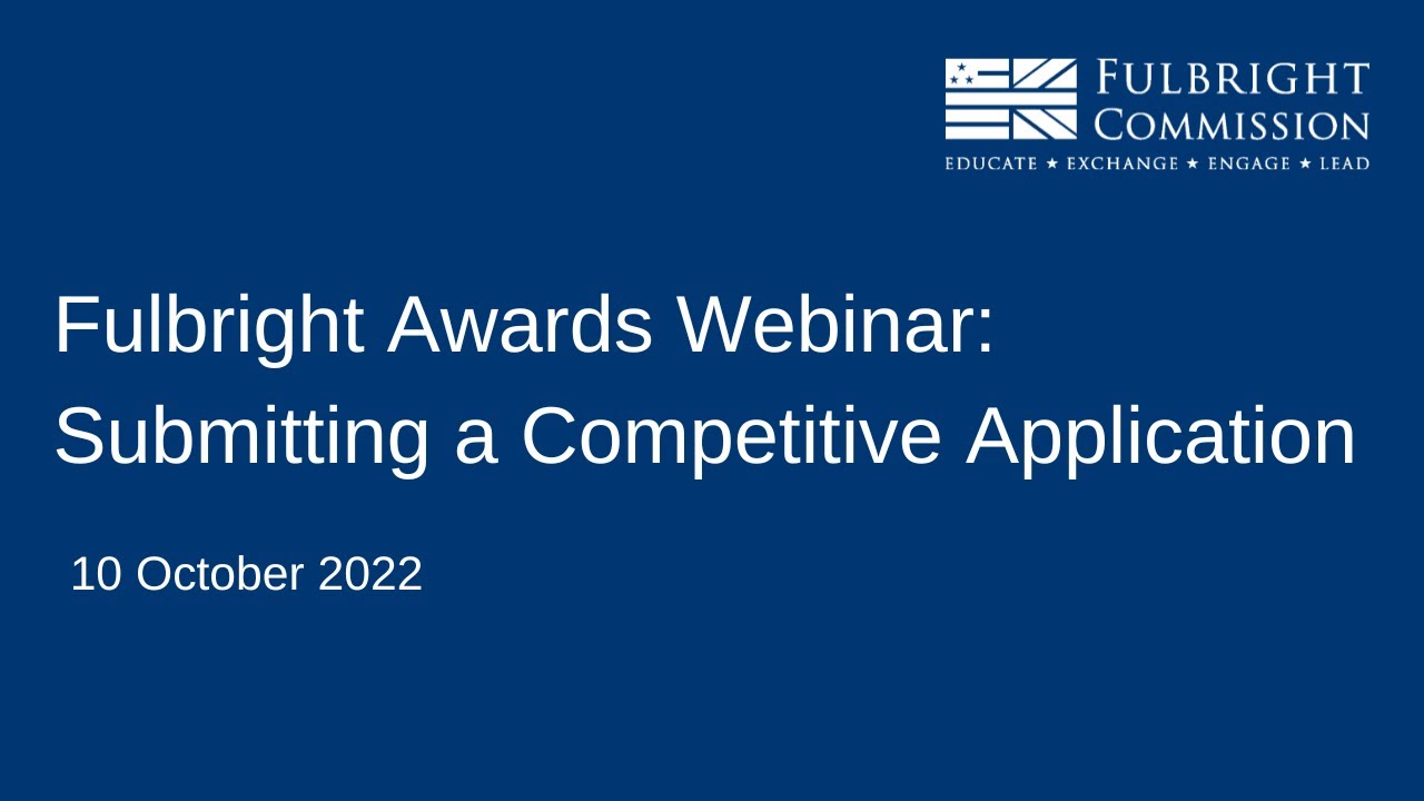 Fulbright Awards Webinar: Submitting a Competitive Scholar Award Application