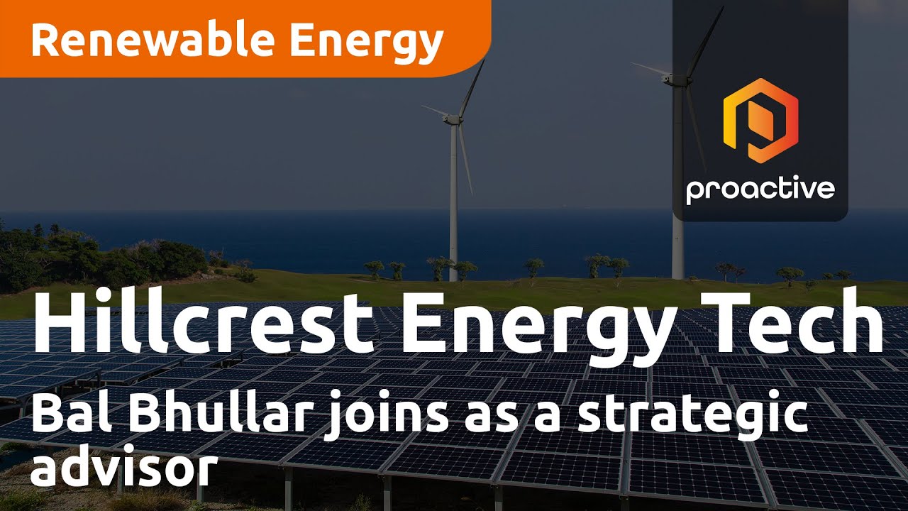 Hillcrest Energy Technologies announces Bal Bhullar has joined the company as a Strategic Advisor