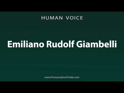 How To Pronounce Emiliano Rudolf Giambelli