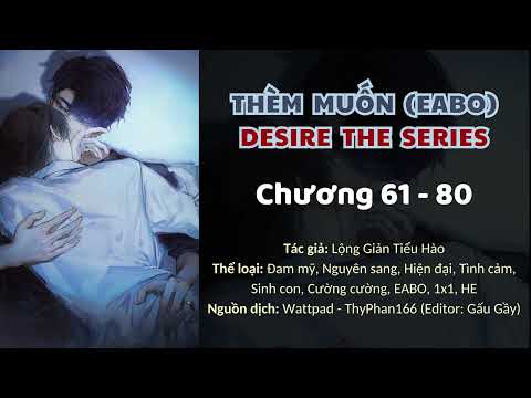 [Audio Đam mỹ][FULL] Thèm muốn (EABO)/Desire The Series_Tập 4
