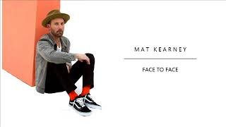 Mat Kearney - Face To Face (Audio)