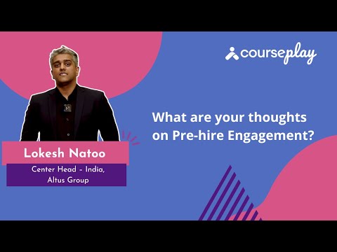 Mr. Lokesh Natoo shares his thoughts on Pre-hire Engagement.
