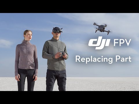 DJI FPV | How to Easily Replace the Parts of DJI FPV