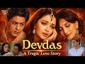 Devdas 2002 Full HD Shah Rukh Khan Aishwarya Rai Madhuri Dixit SRK Movies Full