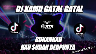 Download lagu DJ KAMU GATAL GATAL [JUNGLLE DUTCH] x VIRAL TIK TOK mp3