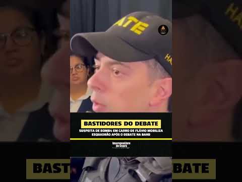 Suspeita de bomb4 em carro de Flávio mobiliza esquadrão após debate na Band