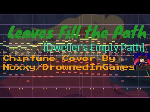 Leaves Fill The Path - Noxxy's Chiptune Cover [Dweller's Empty Path]
