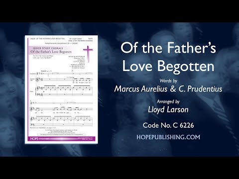 Of the Father's Love Begotten - arr. Lloyd Larson