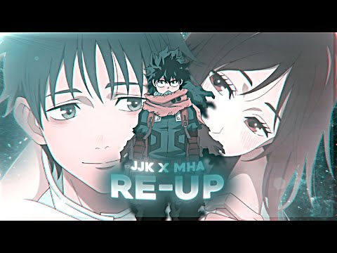 RE-UP - JJK x MHA [Edit/AMV]
