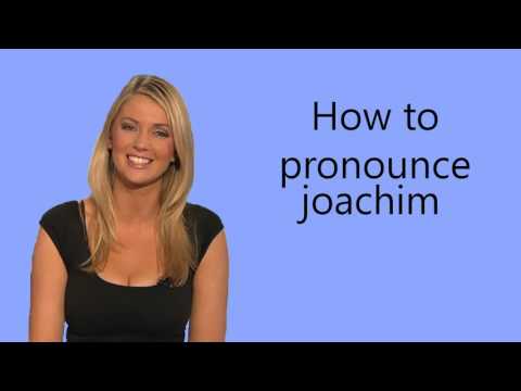 How to pronounce joachim