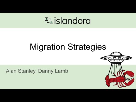 IslandoraCon 2022: Migration Strategies