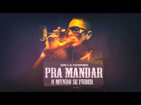 Don L - Pra Mandar o Mundo se Fuder (Prod. Papatinho)