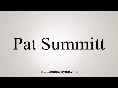 How to Pronounce Pat Summitt