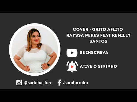 Grito Aflito - Rayssa Peres feat Kemilly Santos (Cover Sara Ferreira)